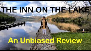 THE INN ON THE LAKE An unbiased review of one of the Lake Districts Premier Hotels [upl. by Nixon]