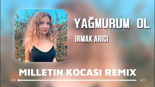 Irmak Arıcı  Yağmurum Ol  Milletin Kocası Remix [upl. by Ahtekal659]