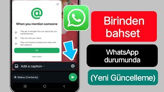 WhatsApp Durumunda Birinden Nasıl Bahsedilir  WhatsApp Durumunuzda Kişileri Etiketleyin [upl. by Lansing]