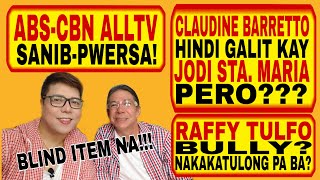 RAFFY T BULLY CLAUDINE WALANG GALIT KAY JODI PERO ABSCBN AT LLTV SANIB PWERSA [upl. by Saraann568]