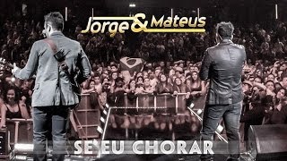 Jorge amp Mateus  Se Eu Chorar  Novo DVD Live in London  Clipe Oficial [upl. by Eidorb621]