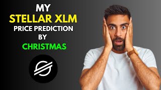 My STELLAR XLM Price Prediction by Christmas [upl. by Sabsay]