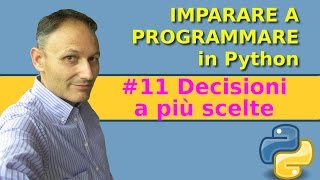 11 Decisioni a più scelte  Imparare a programmare in Python  Associazione Culturale Maggiolina [upl. by Adnic325]