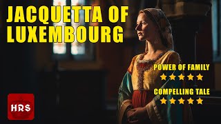 The Enigmatic Jacquetta of Luxembourg [upl. by Akirdnwahs]