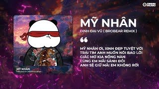 Mỹ Nhân BroBear Remix  Đinh Đại Vũ  Mỹ Nhân Ơi Xinh Đẹp Tuyệt Vời Muốn Theo Em Đi Đến Chân Trời [upl. by Goda]