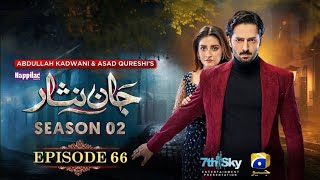 Jaan Nisar Last Episode 66  Eng Sub  Digitally Presented by Happilac Paints 18th November 2024 [upl. by Ttenaej]