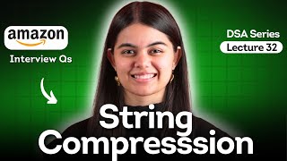 String Compression problem  Lecture 32  Leetcode 443 [upl. by Suoivatnom]