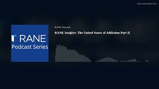 RANE Podcast The United States of Addiction Part II [upl. by Atirec553]