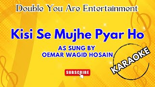 Karaoke Kisi Se Mujhe Pyar Ho  As Sung By  Oemar Wagid Hosain [upl. by Enyamrahc396]