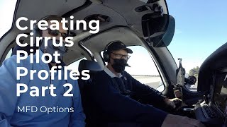 Creating Cirrus SR22T Pilot Profiles Part 2MFD Options [upl. by Kcub]