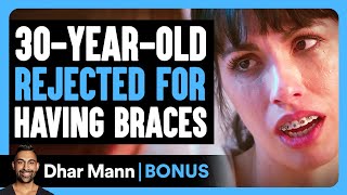 30YearOld REJECTED For Having BRACES  Dhar Mann Bonus [upl. by Ymiaj]