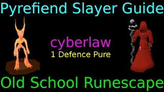 Pyrefiend Slayer Task Guide  cyberlaw  1 Defence Pure  Old School Runescape [upl. by Amilb]