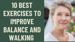 Seniors Best 10 Exercises to improve Balance and Walking  Complete Course [upl. by Tsuda996]