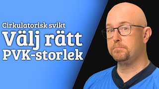 Cirkulatorisk svikt Välj rätt PVKstorlek [upl. by Aihsetan428]