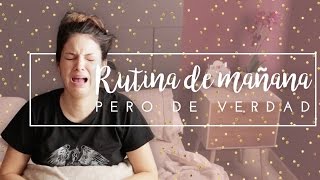 RUTINA DE MAÑANA  Pero de verdad [upl. by Evelunn132]