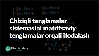 Chiziqli tenglamalar sistemasini matritsaviy tenglamalar orqali ifodalash [upl. by Birchard711]