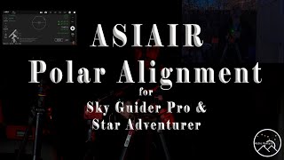 ASIAIR Polar Alignment for the Skyguider Pro and Star Adventurer [upl. by Ford]