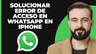 Cómo Solucionar el Error de Acceso en WhatsApp en iPhone  Cambiar Configuraciones de Permiso [upl. by Ives]