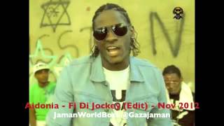 Aidonia  Fi Di Jockey Edit  Dec 2012 Gazajaman [upl. by Annairol444]