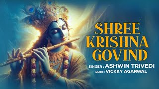 Shree Krishna Govind  Krishna Bhajan  Ashwin Trivedi  Krishna Songs  Krishna Bhakti Song 2024 [upl. by Garda867]