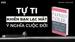 Tự ti là khởi đầu trở nên siêu việt  Sách Cuộc sống có ý nghĩa gì với bạn Tác giả Adler [upl. by Natsirhc666]