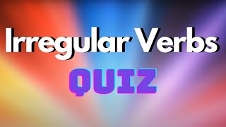 Irregular Verbs Test – How well do you know Irregular Verbs [upl. by Eblehs]