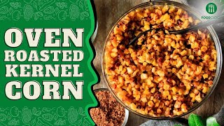 How To Make Delicious Oven Roasted Kernel Corn [upl. by Marabelle889]