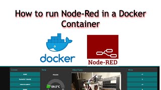 How to Run NodeRed in a Docker Container  Build NodeRed Applications in a Docker Container [upl. by Naloc]