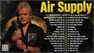 The Best Air Supply Songs 🍂 Best Soft Rock Legends Of Air Supply [upl. by Yanel]