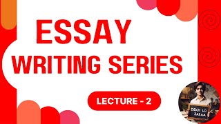 Learn How to Write an Essay from the Basics  Lecture 2  Essay Writing Series  Best essay series [upl. by Imeaj]