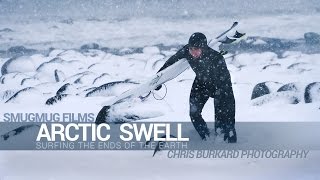 Arctic Swell  Surfing the Ends of the Earth [upl. by Ocramed957]