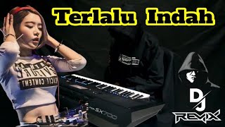 DJ Remix Terlalu Indah Cover Electone Full Bass [upl. by Pani]