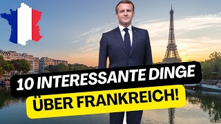 DAS MEISTBESUCHTE LAND 10 SEHR INTERESSANTE FAKTEN ÜBER FRANKREICH [upl. by Laehpar]