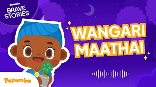 🌳✨ WORLD HISTORY FOR KIDS MEET WANGARI MAATHAI  INSPIRING STORIES FOR KIDS  Papumba [upl. by Eidlog]