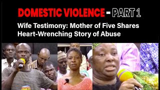 PART 1  Wife Testimony Mother of Five Shares HeartWrenching Story of Abuse [upl. by Nhguav]