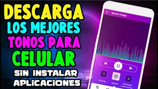 Descarga los mejores tonos para celular GRATIS y sin instalar ninguna aplicación Android y Iphone [upl. by Imugem]