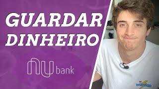 Função GUARDAR DINHEIRO no Nubank – Como funciona Quanto rende Como faz – Tudo na Prática [upl. by Cirred]