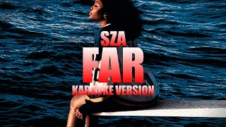 Far  SZA Instrumental Karaoke KARAOKampJ [upl. by Ffilc937]