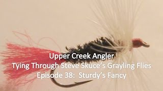 Grayling Flies Episode 38 Sturdys Fancy [upl. by Iaoh]