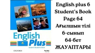 Ағылшын тілі 6сынып 64бет жауаптары English plus 6 Students Book page 64 answers [upl. by Champaigne]