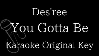 【Karaoke Instrumental】You Gotta Be  Desree【Original Key】 [upl. by Baillieu]