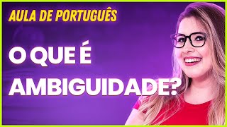 ðŸš¨ AMBIGUIDADE O QUE Ã‰ SIGNIFICADO EXEMPLOS E RESUMO  PROFESSORA PAMBA ðŸš¨ [upl. by Tterb]