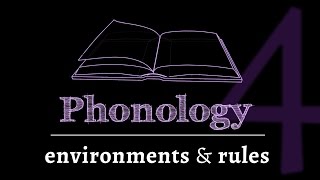 Intro to Phonology Environments amp Rules lesson 4 of 4 [upl. by Adelric759]