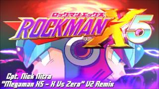 Cpt Nick Nitro quotMegaman X5  X Vs Zeroquot V2 Remix [upl. by Raine]