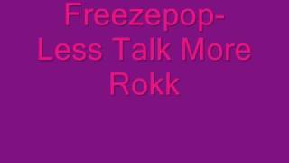 Freezepop Less Talk More Rokk [upl. by Coates]