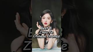 Best 8 Zhou Ye Chinese Dramaschinesedrama zhouye dramalist cddrama [upl. by Specht]