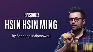 3 Hsin Hsin Ming  Sandeep Maheshwari  Hindi [upl. by Oiram65]