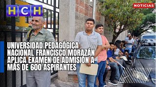 Universidad Pedagógica Nacional Francisco Morazán aplica Examen de Admisión a más de 600 aspirantes [upl. by Gurevich516]