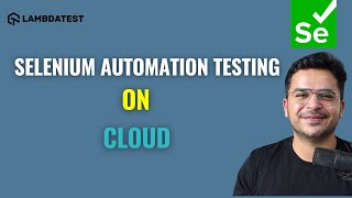 Web Automation Testing Using Selenium On Cloud  LambdaTest [upl. by Jola622]