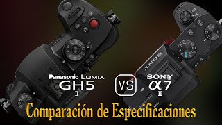 Panasonic Lumix GH5 II vs Sony A7 II Una Comparación de Especificaciones [upl. by Amato]